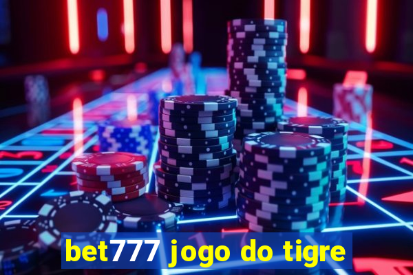 bet777 jogo do tigre